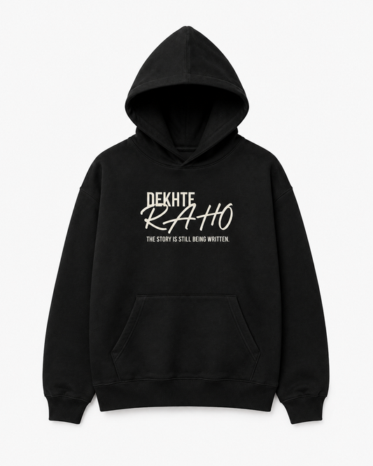 DEKHTE RAHO.™ | Unisex Premium Pullover Hoodie